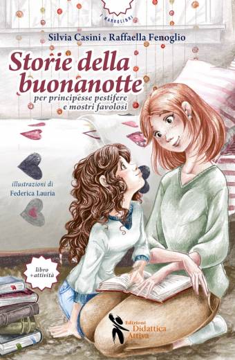 "Storie della buonanotte" di Silvia Casini e Raffaella Fenoglio
