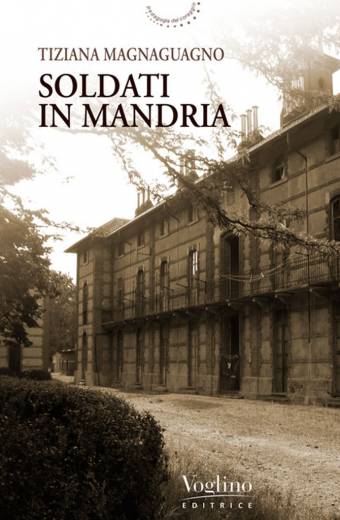 "Soldati in Mandria" di Tiziana Magnaguagno